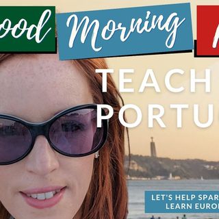 'Teach Sarah Portuguese' with Good Morning Portugal! (A complete beginner's guide)