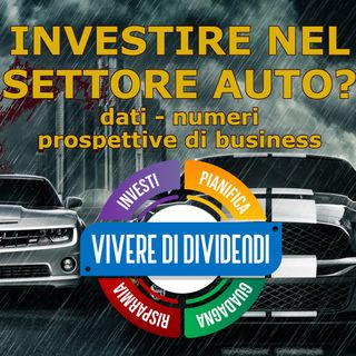 INVESTIRE NEL SETTORE AUTO dati numeri e prospettive di business