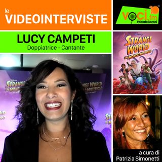 LUCY CAMPETI (Strange World) su VOCI.fm - clicca play e ascolta l'intervista