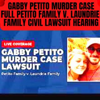 Gabby Petito Murder Case: FULL Petito Family v. Laundrie Family Civil Lawsuit Hearing