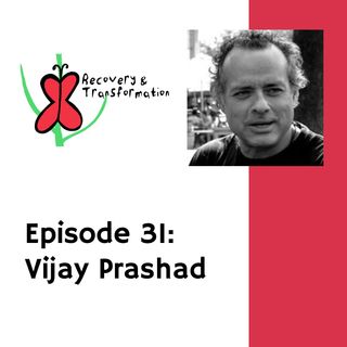 #31 Vijay Prashad on Caste, Colonialism and Movement Building