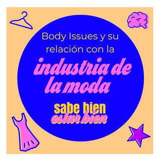 Body Issues y la industria de la moda con Isabel Sesma