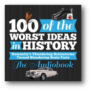 S2 E12 - 100 of the Worst Ideas in History with Mike Smith