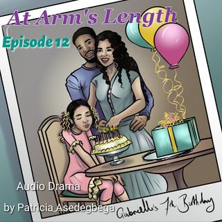At Arm´s Length- Audio Drama by Patricia Asedegbega (Episode 12)