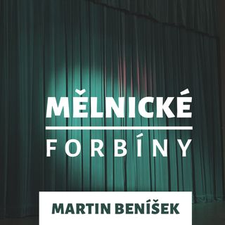Mělnické forbíny - Martin Beníšek