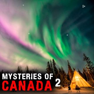 MYSTERIES OF CANADA - PART 2 - Mysteries with a History