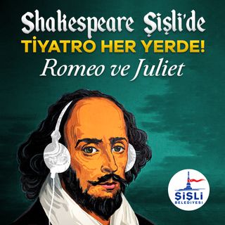 Shakespeare Şişli'de - Romeo ve Juliet