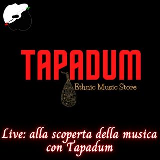 Live: alla scoperta della musica con Tapadum