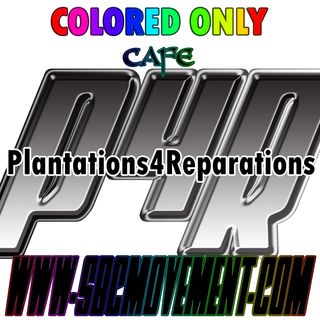 Colored Only Cafe/ Plantations 4 Reparations Interview