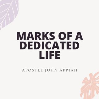 Marks Of A Dedicated Life