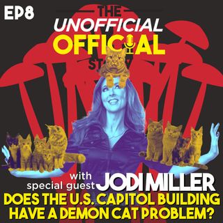 Episode #8 Does the U.S. Capitol Building Have a Demon Cat Problem? With Comedian Jodi Miller