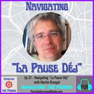 Navigating “La Pause Déj” with Martin Bruegel