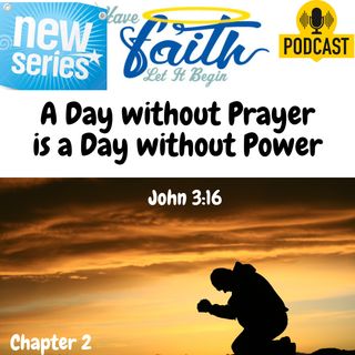Chapter 2: A Day without Prayer is a Day without power