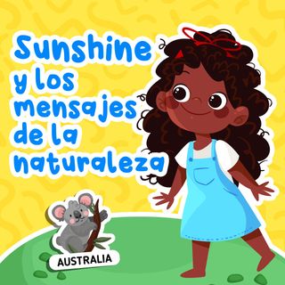 Sunshine y los mensajes de la naturaleza 64 I Cuentos Infantiles