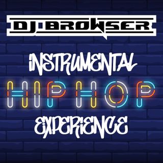 Dj Browser's Instrumental Hip Hop Experience - part 4 (Mixtape)