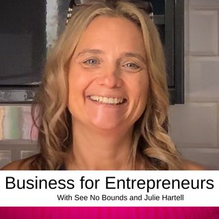 Business for Entrepreneurs with Julie Hartell