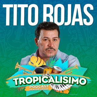 Tito Rojas Tropicalísimo