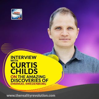 Interview With Curtis Childs On The Powerful Discoveries of Emmanuel Swedenborg