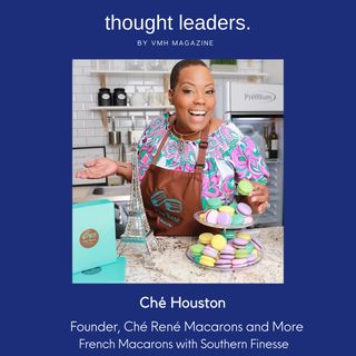 Professional Baker, Ché Houston, Shares Details Behind French Delicacies at Ché René Macarons and More