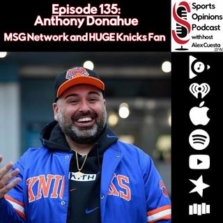 135. Anthony Donahue, MSG Network and Avid Knicks Fan