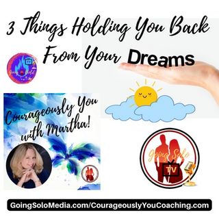 3 Things Holding You Back From Your Dreams