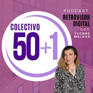 Ep 12 | Conversaciones con Colectivo 50+1