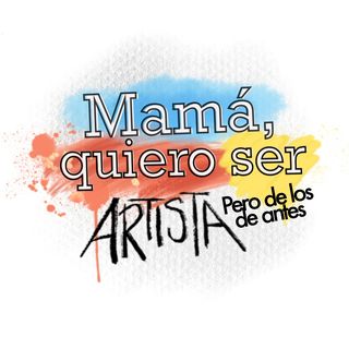 EP 0 | Presentando ¡Mamá, quiero ser artista!, pero de los de antes