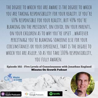 Episode 102: Five Levels of Consciousness with Jonathan England