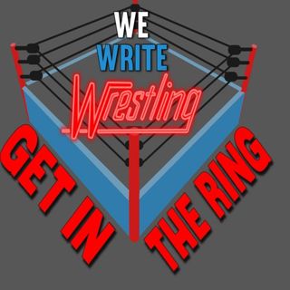Get in the Ring Montco's Wrestling Talk