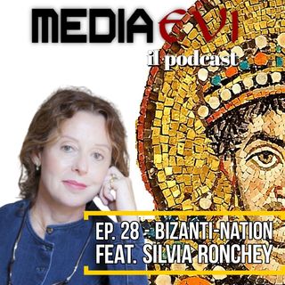 Ep. 28 - Bizanti-Nation feat. Silvia Ronchey