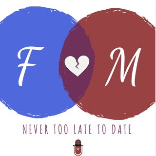 F & M - Never too late to date