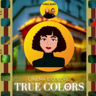 TRUE COLORS - Cinema e Colori 432