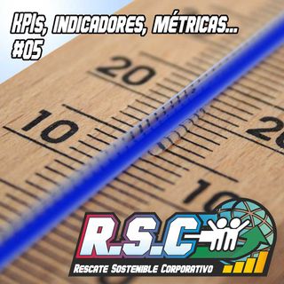 KPIs, indicadores, métricas… #05