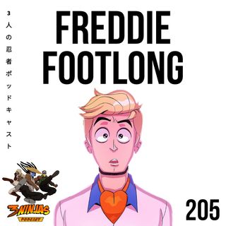 Issue #205: Freddie Footlong