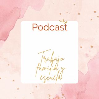 Podcast trabajo pedagogico con las familias