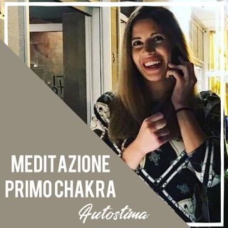 Meditazione Primo Chakra - Autostima