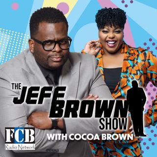 The Jeff Brown Show with Cocoa Brown