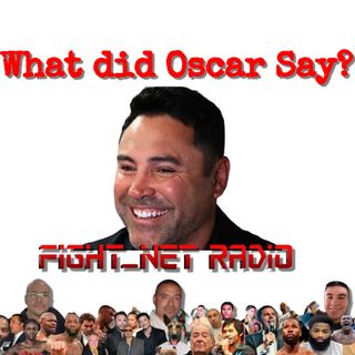 What the HELL did Oscar De La Hoya say!