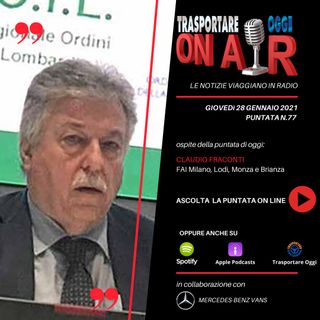 Puntata 77/2021 del 28 gennaio - Ospite: Claudio Fraconti (FAI) - L'illegalità nel trasporto
