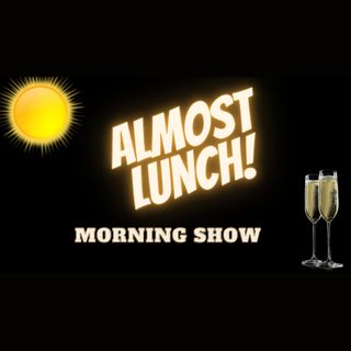 Almost Lunch Morning Show