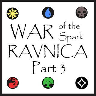 War of the Spark: Ravnica - Part 3