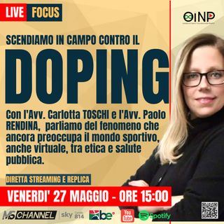 Scendiamo in campo contro il Doping. Con l'Avv. Carlotta Toschi Porrini