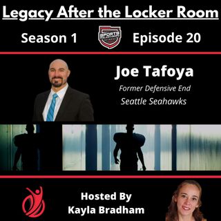 S1:EP20--Joe Tafoya, Former NFL Defensive End