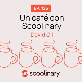 125. Un café con David Gil - La identidad de tu restaurantes también está en los postres