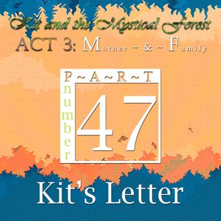 Part 47: Kit’s Letter