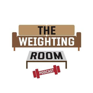 The Weighting Room Podcast