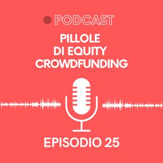 Ep. 25 - Pillole di Crowdfunding | Intervista al Prof. Giancarlo Giudici sulle più importanti novità del 7° report su crowdinvesting
