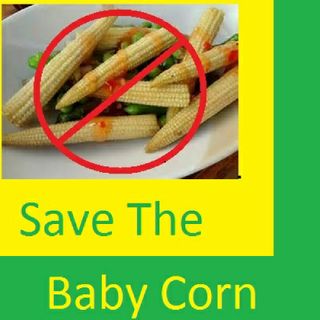 Save The Baby Corn