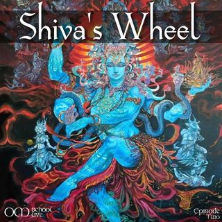OM 2: Shiva's Wheel