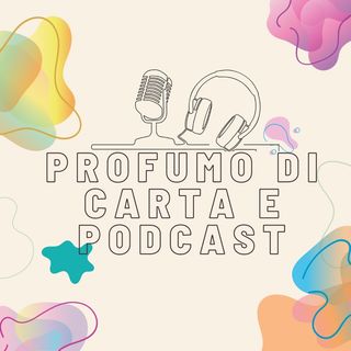 Profumo Di Carta E Podcast